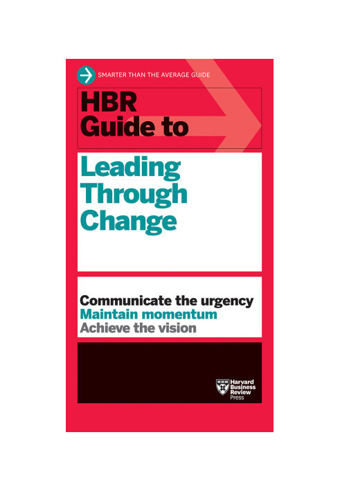 HBR Guide to Leading Through Change