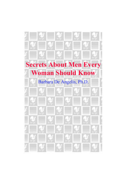 Secrets About Men Every Woman Should Know: Find Out How They Really Feel About Women, Relationships, Love, and Sex