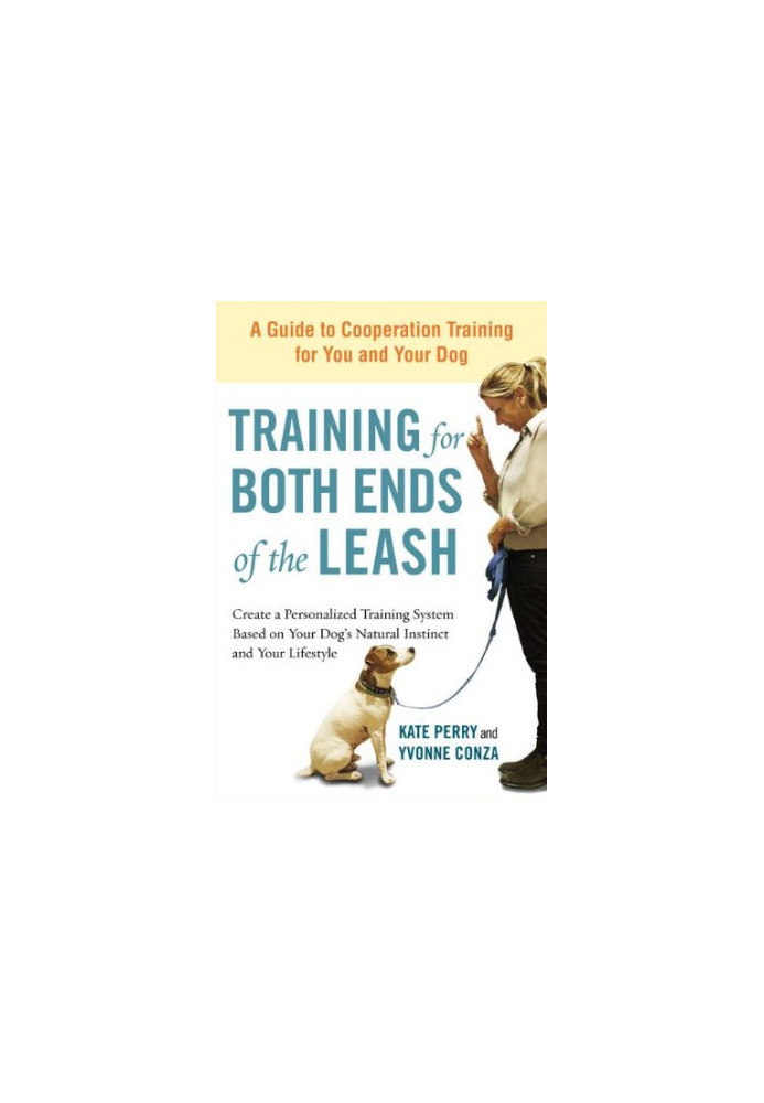 Training for Both Ends of the Leash: A Guide to Cooperation Training for You and Your Dog