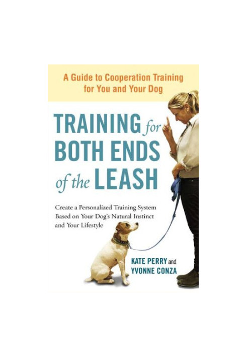 Training for Both Ends of the Leash: A Guide to Cooperation Training for You and Your Dog