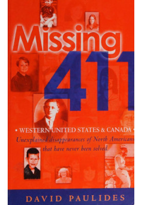 Missing 411 : western United States and Canada : unexplained disappearances of North Americans that have never been solved