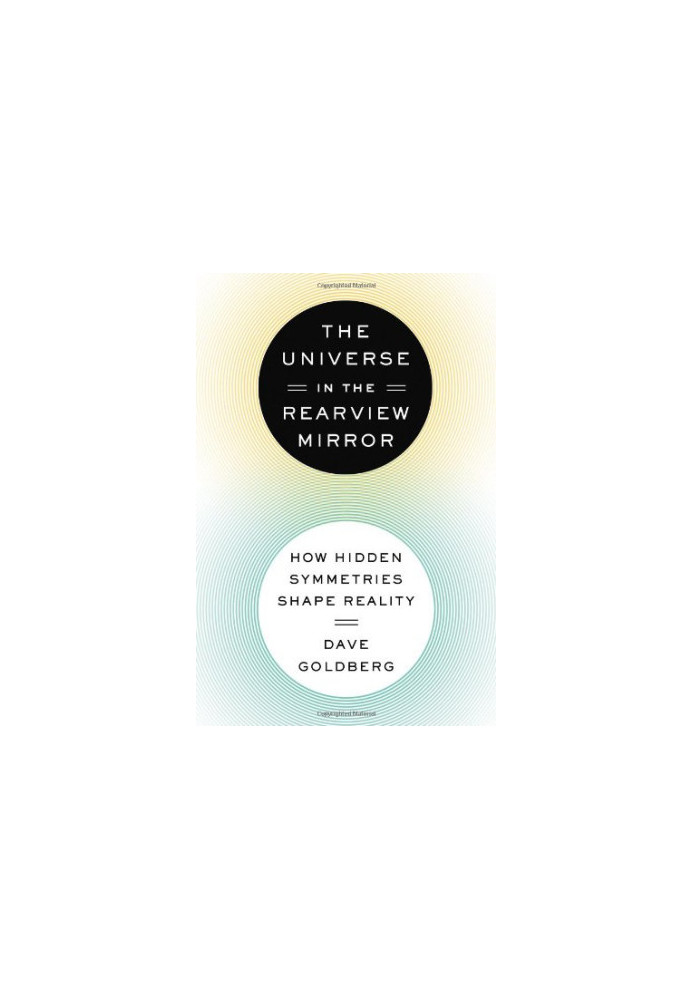 The Universe in the Rearview Mirror: How Hidden Symmetries Shape Reality