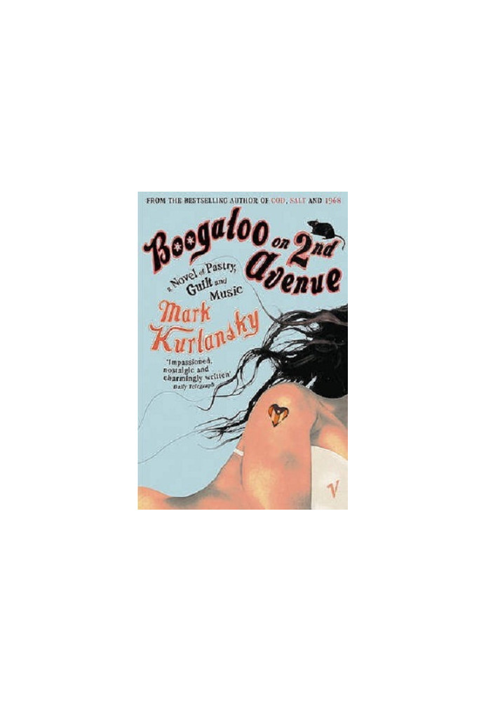 Boogaloo on 2nd Avenue: A Novel of Pastry, Guilt and Music