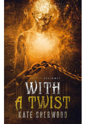 With A Twist (Grim and Sinister Delights 2) MM