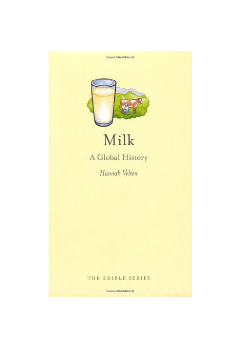 Milk: A Global History (Reaktion Books - Edible)