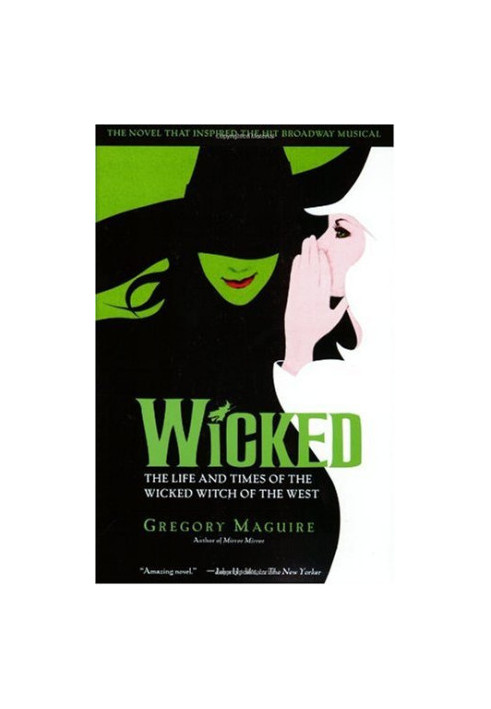 Wicked: The Life and Times of the Wicked Witch of the West
