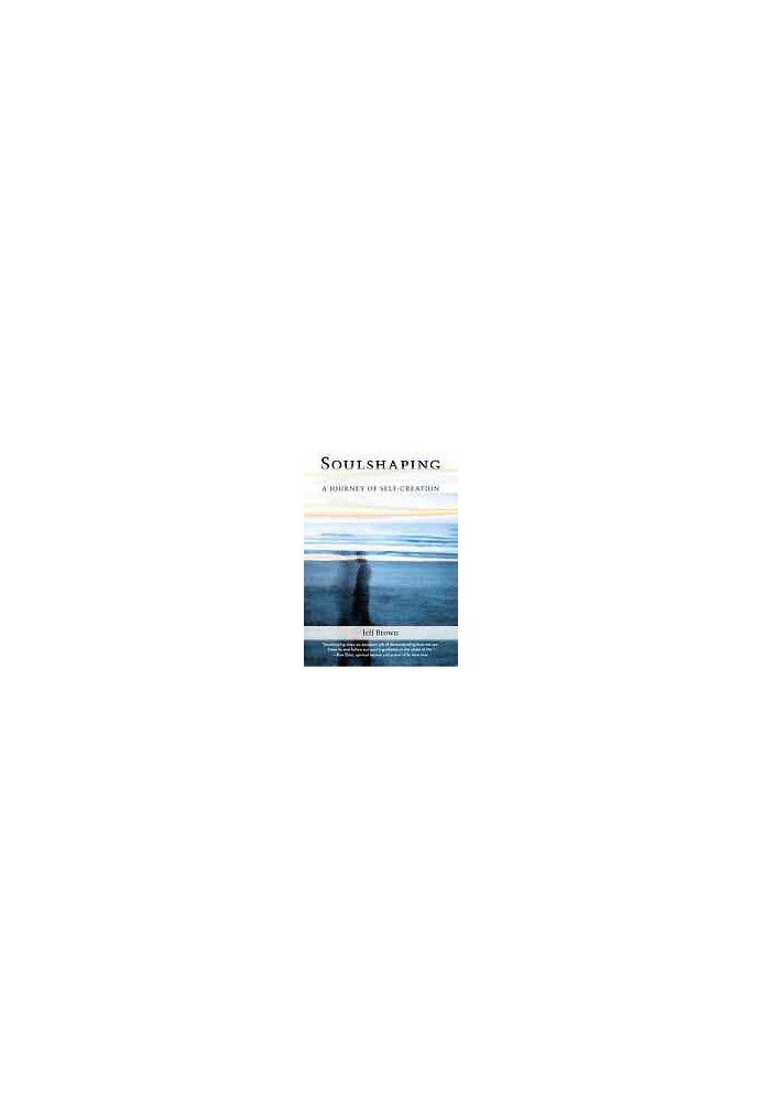 Soulshaping : a journey of self-creation
