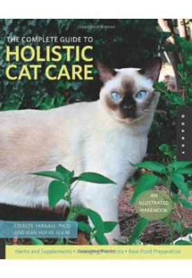 The Complete Guide to Holistic Cat Care: An Illustrated Handbook