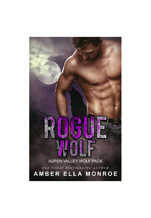 [Aspen Valley Wolf Pack 07] • Rogue Wolf