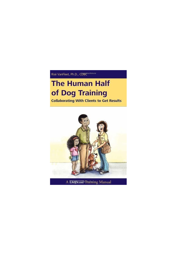 The Human Half of Dog Training: Collaborating with Clients to Get Results