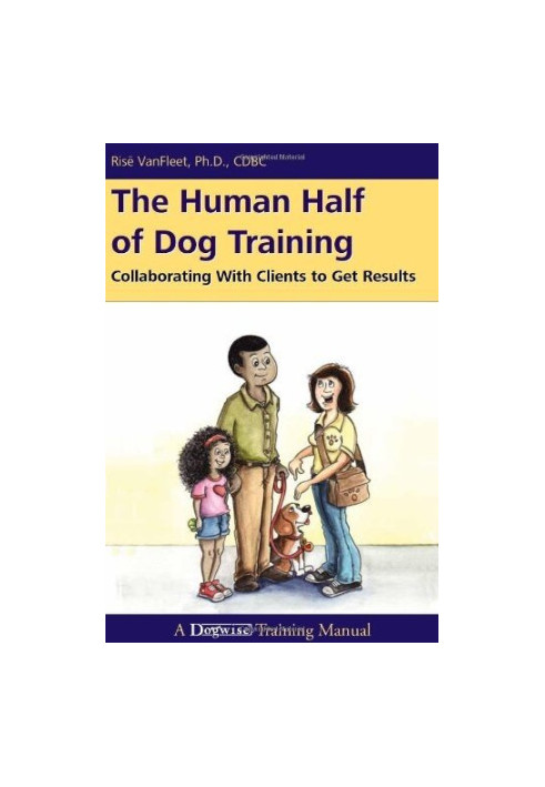 The Human Half of Dog Training: Collaborating with Clients to Get Results