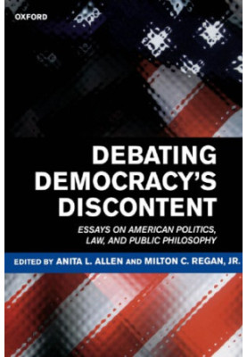 Debating Democracy's Discontent: Essays On American Politics, Law, And Public Philosophy