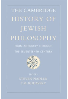The Cambridge History of Jewish Philosophy - From Antiquity through the Seventeenth Century