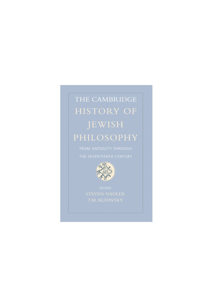 The Cambridge History of Jewish Philosophy - From Antiquity through the Seventeenth Century