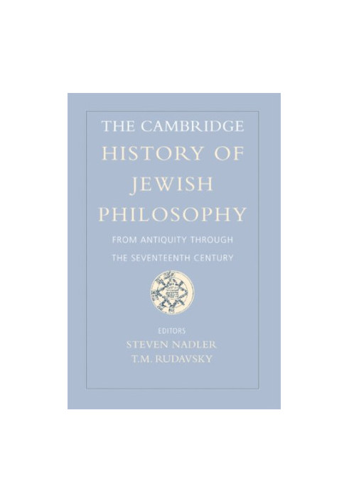 The Cambridge History of Jewish Philosophy - From Antiquity through the Seventeenth Century