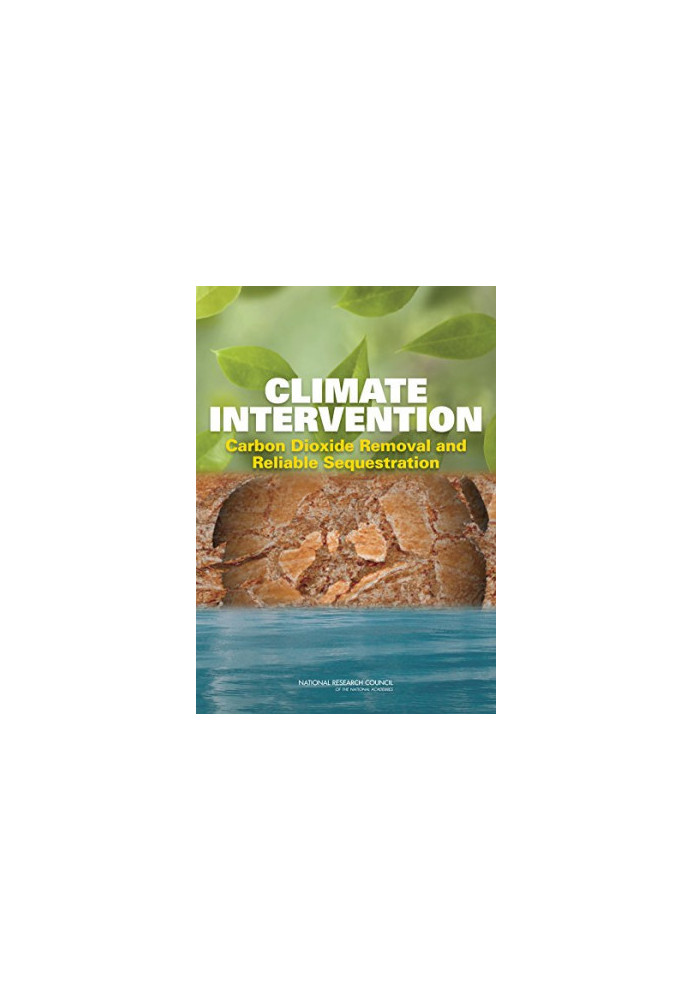 Climate intervention : carbon dioxide removal and reliable sequestration