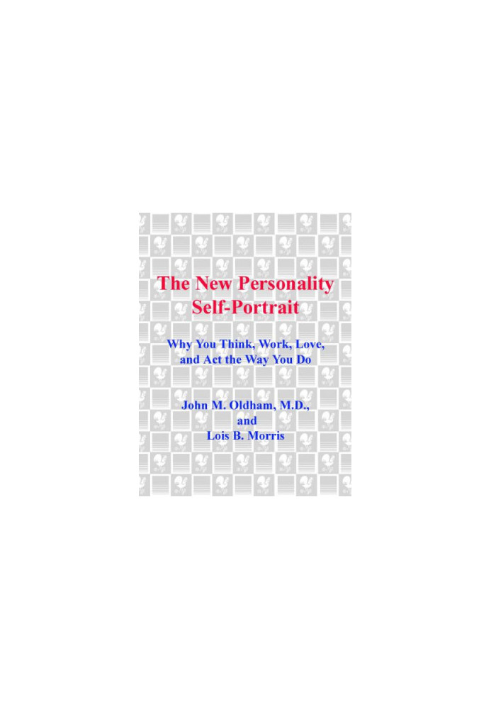 The New Personality Self-Portrait: Why You Think, Work, Love and Act the Way You Do