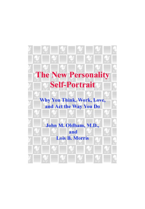 The New Personality Self-Portrait: Why You Think, Work, Love and Act the Way You Do