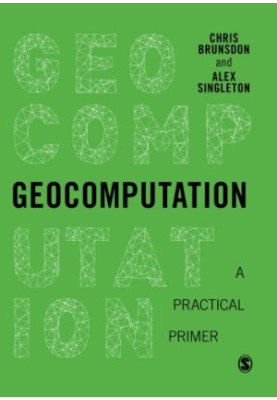 Geocomputation: A Practical Primer