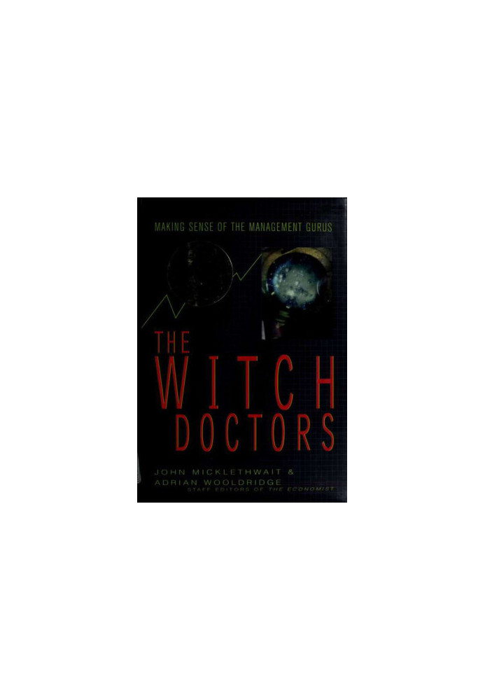 The Witch Doctors · Making Sense of the Management Gurus