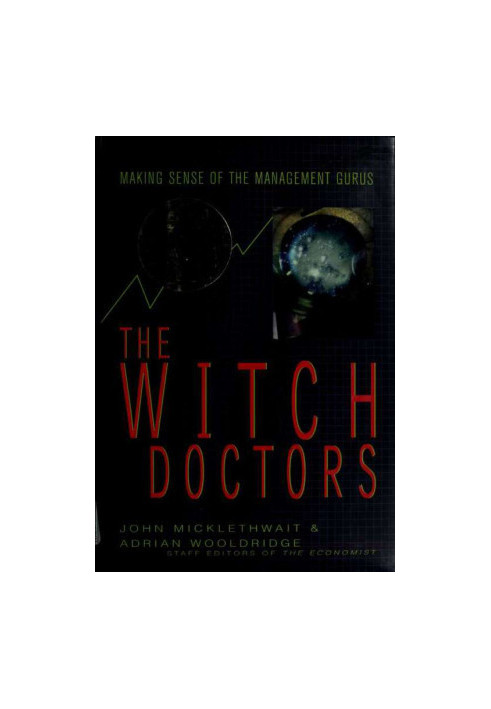 The Witch Doctors · Making Sense of the Management Gurus