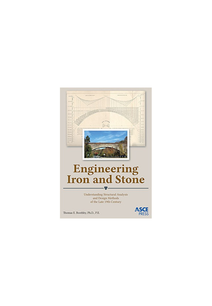 Engineering iron and stone : understanding structural analysis and design methods of the late 19th century