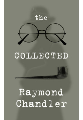 The Collected Raymond Chandler