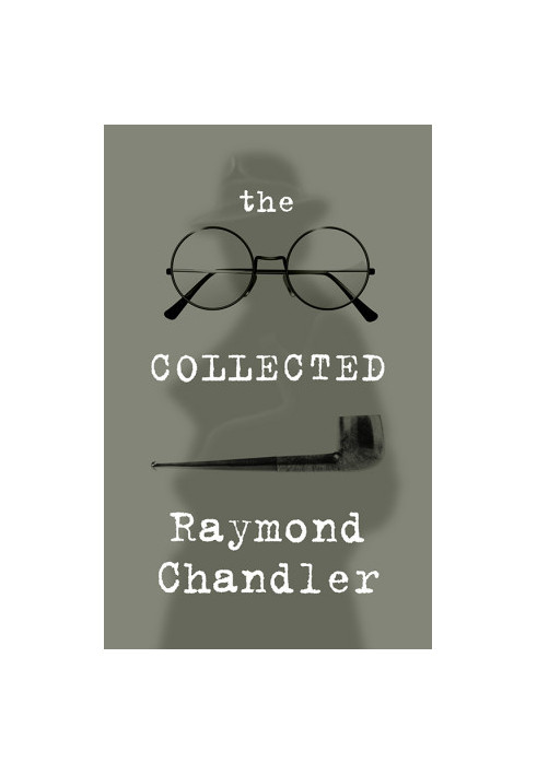 The Collected Raymond Chandler