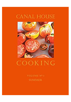 Canal House Cooking - Volume №1 - Summer