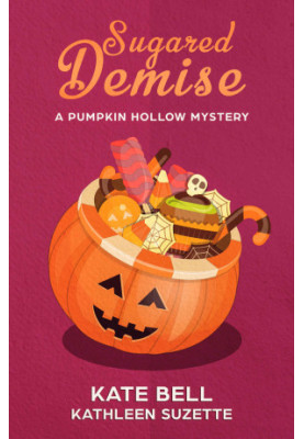 Sugared Demise (Pumpkin Hollow Mystery 5)