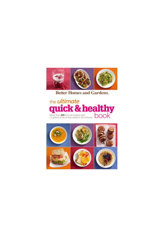 Better Homes & Gardens The Ultimate Quick & Healthy Book