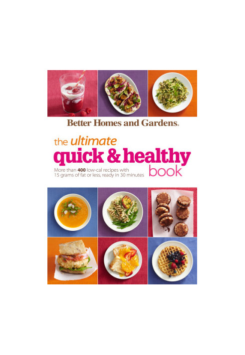Better Homes & Gardens The Ultimate Quick & Healthy Book