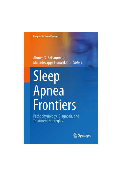 Sleep Apnea Frontiers: Pathophysiology, Diagnosis, and Treatment Strategies ()