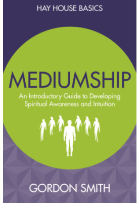 Mediumship: an introductory guide to developing spiritual awareness and intuition