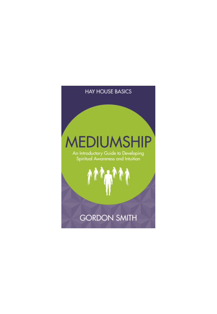Mediumship: an introductory guide to developing spiritual awareness and intuition