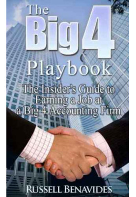 The Big 4 Playbook: The Insider's Guide to Earning a Job at a Big 4 Accounting Firm
