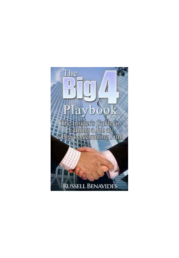 The Big 4 Playbook: The Insider's Guide to Earning a Job at a Big 4 Accounting Firm