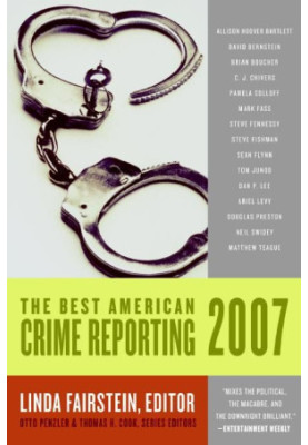 The Best American Crime Reporting 2007