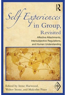 Self Experiences In Group, Revisited : Affective Attachments, Intersubjective Regulations, and Human Understanding