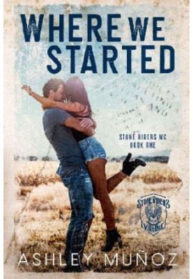 Where We Started: A Smalltown MC Romance