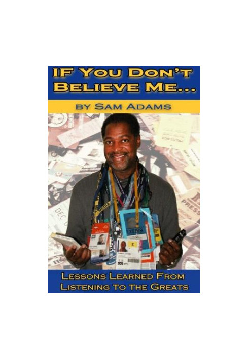If You Don't Believe Me... Lessons Learned From Listening to the Greats