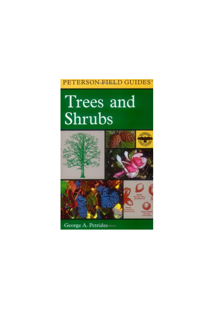 A Field Guide to Trees and Shrubs: Northeastern and North-Central United States and Southeastern and South-Central Canada