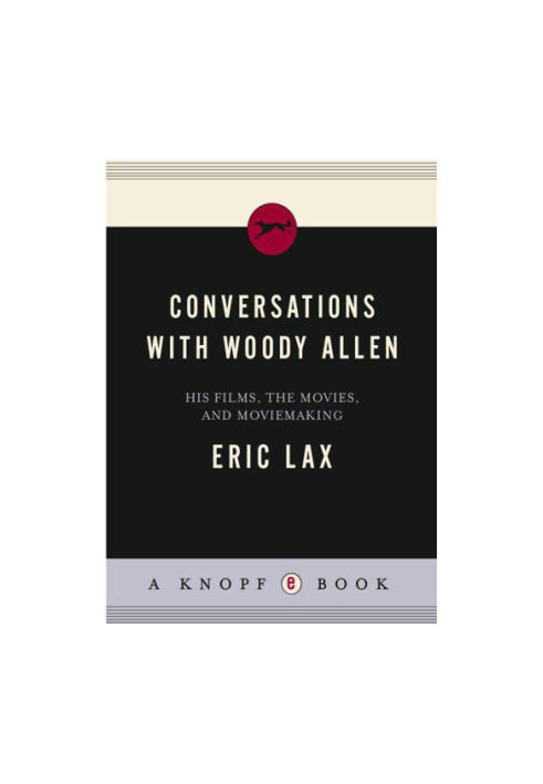 Conversations with Woody Allen His Films, the Movies, and Moviemaking
