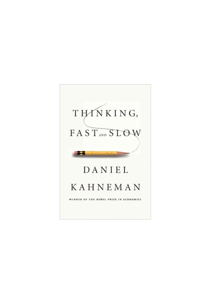 Thinking, Fast and Slow