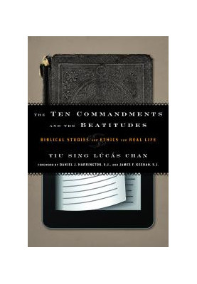 The Ten Commandments and the Beatitudes : Biblical Studies and Ethics for Real Life