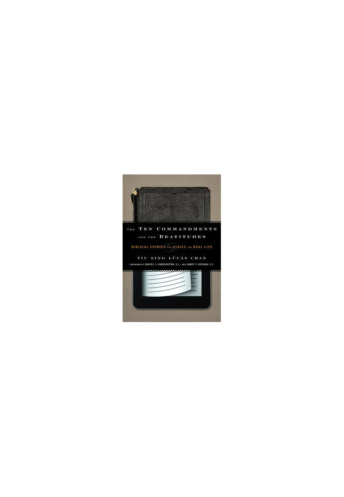 The Ten Commandments and the Beatitudes : Biblical Studies and Ethics for Real Life