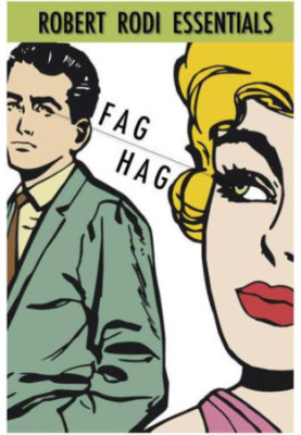 Fag Hag (Robert Rodi Essentials)