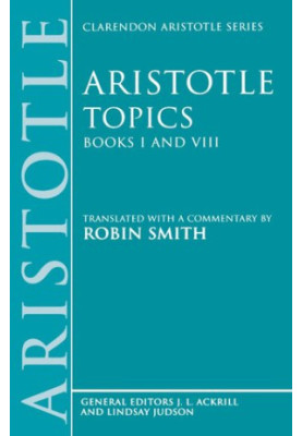 Aristotle Topics Books I & VIII: With excerpts from related texts (Clarendon Aristotle Series) (Bks.1 & 8)