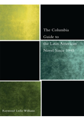 The Columbia Guide to the Latin American Novel Since 1945