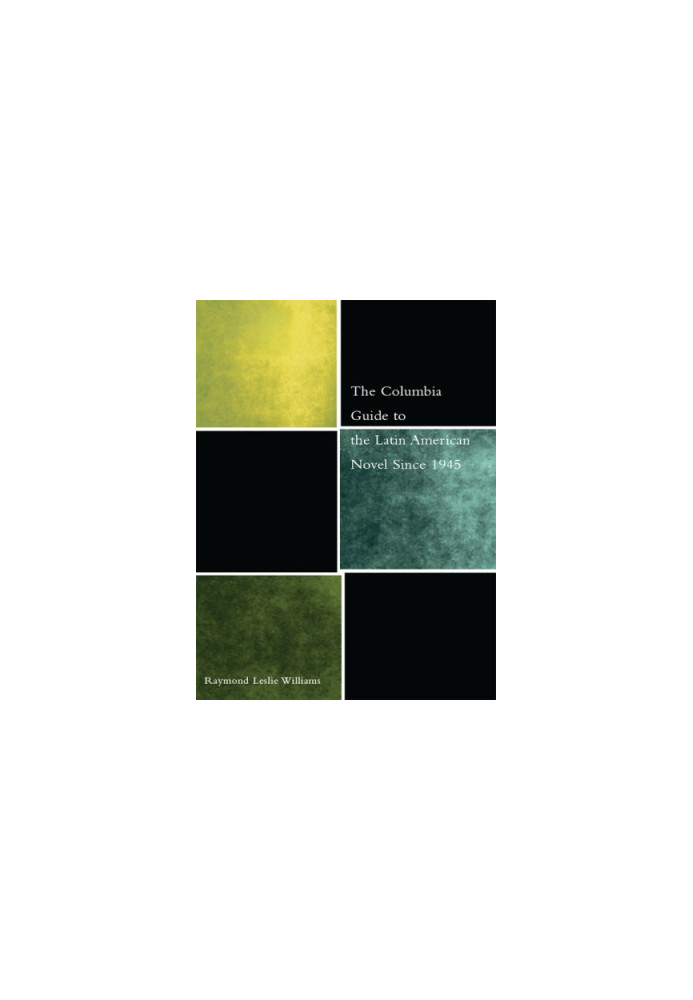 The Columbia Guide to the Latin American Novel Since 1945